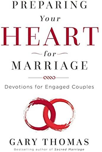 Preparing Your Heart for Marriage: Devotions for Engaged Couples