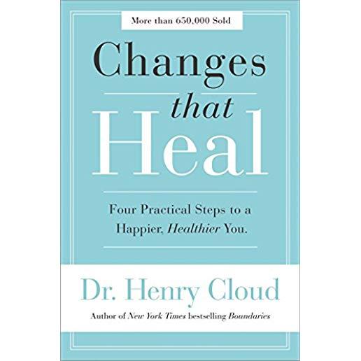 Changes That Heal: Four Practical Steps to a Happier, Healthier You