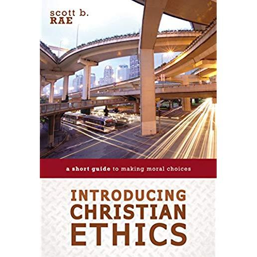Introducing Christian Ethics: A Short Guide to Making Moral Choices
