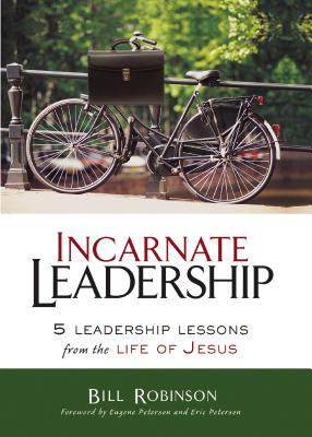 Incarnate Leadership: 5 Leadership Lessons from the Life of Jesus