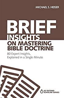 Brief Insights on Mastering Bible Doctrine: 80 Expert Insights, Explained in a Single Minute