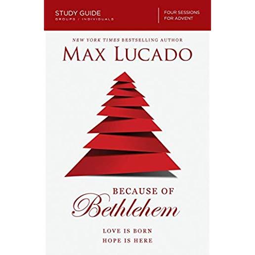 Because of Bethlehem Study Guide: Love is Born, Hope is Here