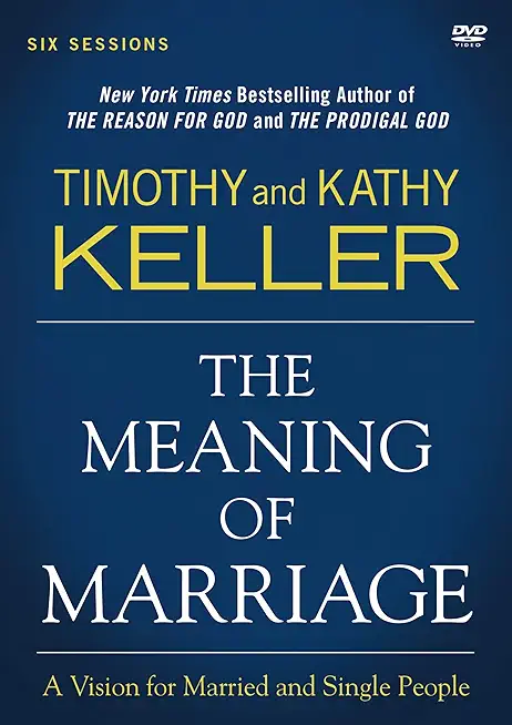 The Meaning of Marriage Video Study: A Vision for Married and Single People