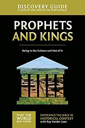 Prophets and Kings Discovery Guide: Being in the Culture and Not of It