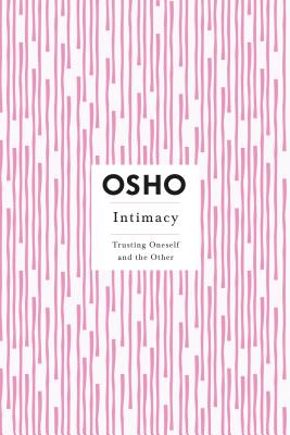 Intimacy: Trusting Oneself and the Other