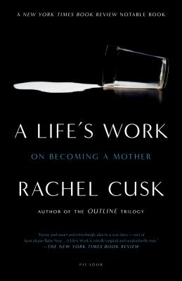 A Life's Work: On Becoming a Mother