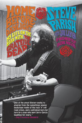 Home Before Daylight: My Life on the Road with the Grateful Dead
