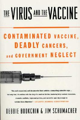 The Virus and the Vaccine: Contaminated Vaccine, Deadly Cancers, and Government Neglect