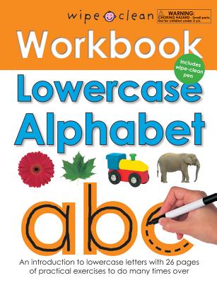 Lowercase Alphabet: An Introduction to Lowercase Letters with 26 Pages of Practical Exercises to Do Many Times Over [With Wipe Clean Pen]