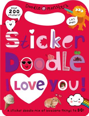 Sticker Doodle I Love You: Awesome Things to Do, with Over 200 Stickers [With Sticker(s)]