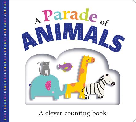 A Parade of Animals: A Clever Counting Book