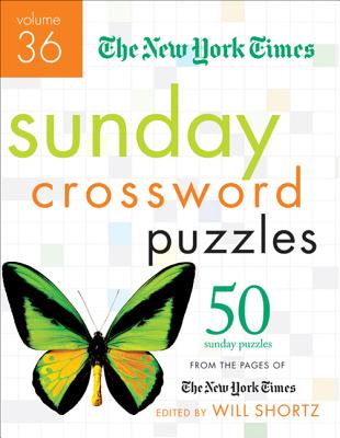 The New York Times Sunday Crossword Puzzles Volume 36: 50 Sunday Puzzles from the Pages of the New York Times