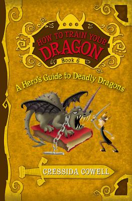 How to Train Your Dragon: A Hero's Guide to Deadly Dragons