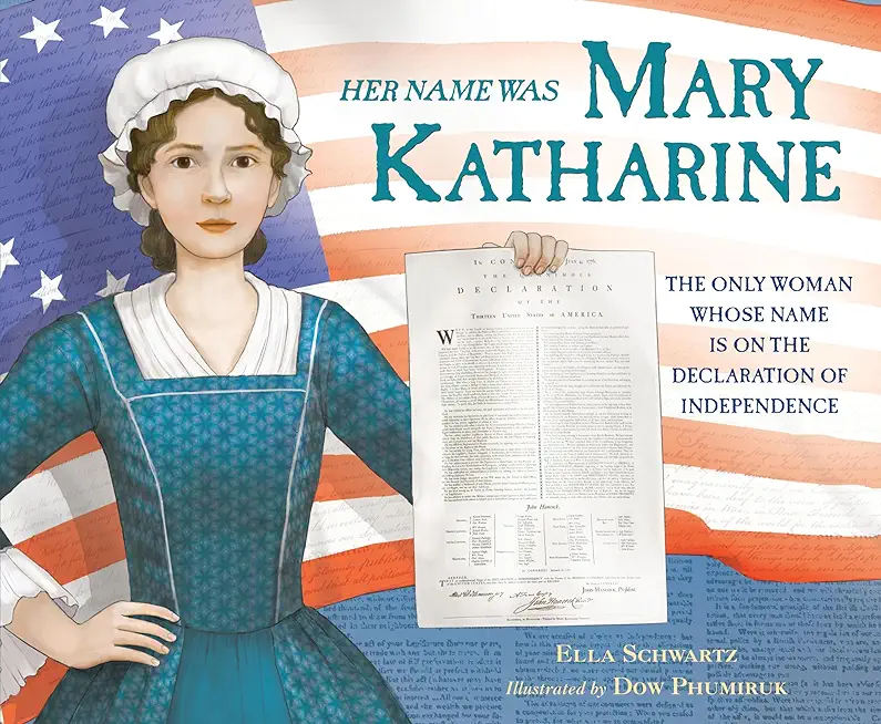 Her Name Was Mary Katharine: The Only Woman Whose Name Is on the Declaration of Independence