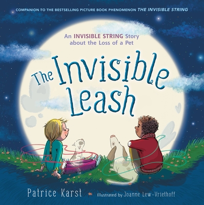 The Invisible Leash: An Invisible String Story about the Loss of a Pet