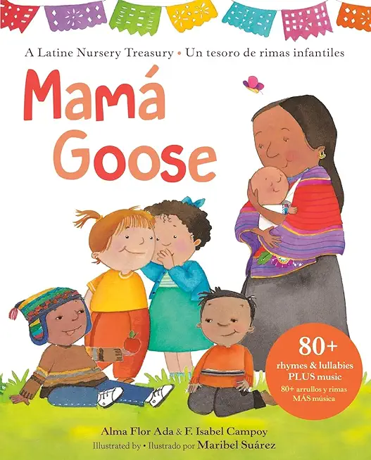 MamÃ¡ Goose: A Latine Nursery Treasury / Un Tesoro de Rimas Infantiles (Bilingual)