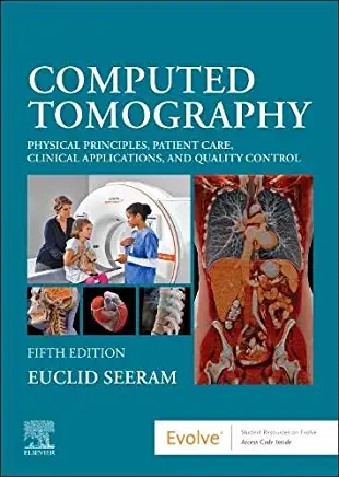 Computed Tomography: Physical Principles, Patient Care, Clinical Applications, and Quality Control