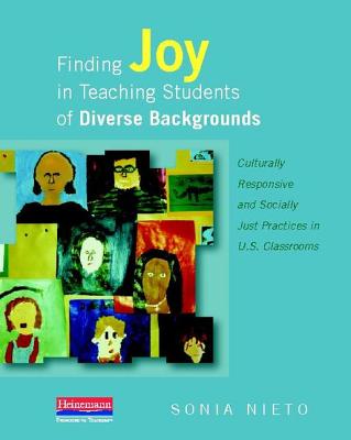Finding Joy in Teaching Students of Diverse Backgrounds: Culturally Responsive and Socially Just Practices in U.S. Classrooms