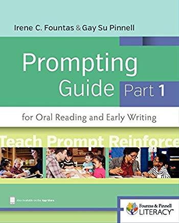 Fountas & Pinnell Prompting Guide, Part 1 for Oral Reading and Early Writing