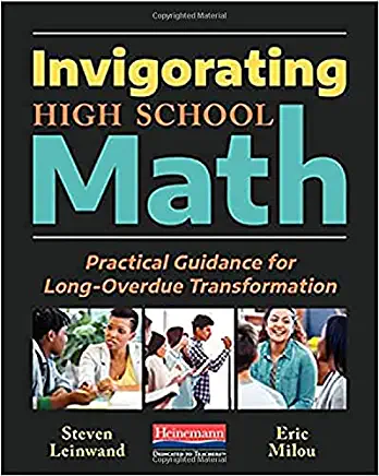 Invigorating High School Math: Practical Guidance for Long-Overdue Transformation
