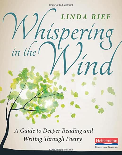 Whispering in the Wind: A Guide to Deeper Reading and Writing Through Poetry