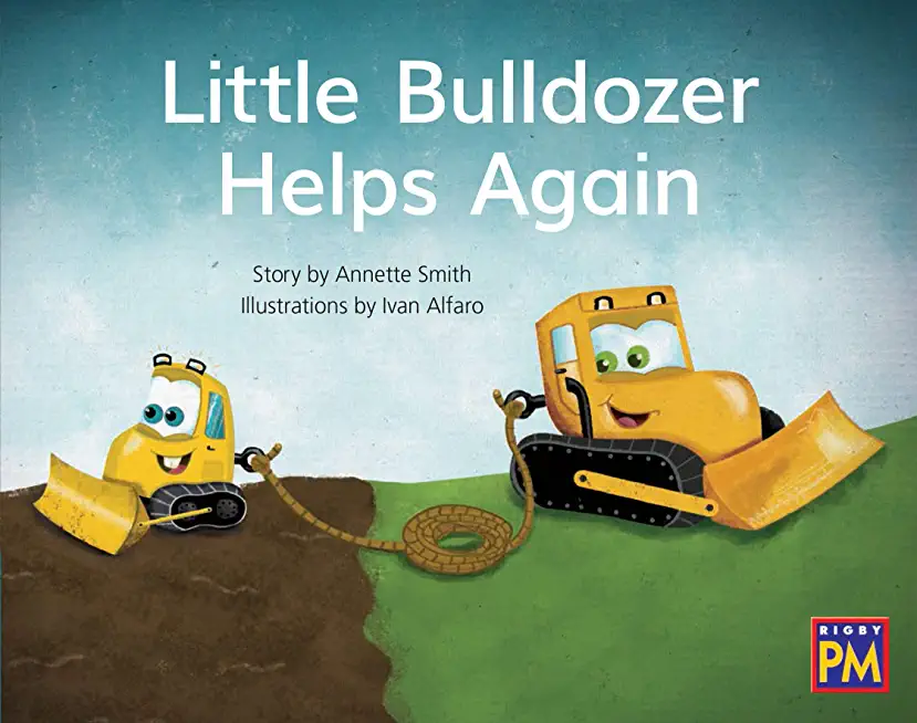 Little Bulldozer Helps Again: Leveled Reader Blue Fiction Level 9 Grade 1