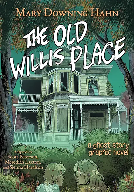 The Old Willis Place Graphic Novel: A Ghost Story