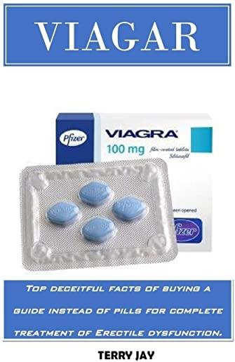 Viagar: Top Deceitful Facts of Buying a Guide Instead of Pills for Complete Treatment of Erectile Dysfunction