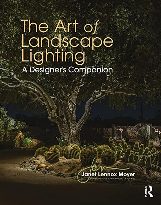 The Art of Landscape Lighting: A Designer's Companion