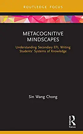 Metacognitive Mindscapes: Understanding Secondary Efl Writing Students' Systems of Knowledge