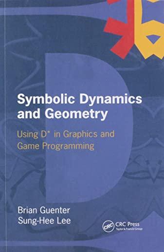 Symbolic Dynamics and Geometry: Using D* in Graphics and Game Programming