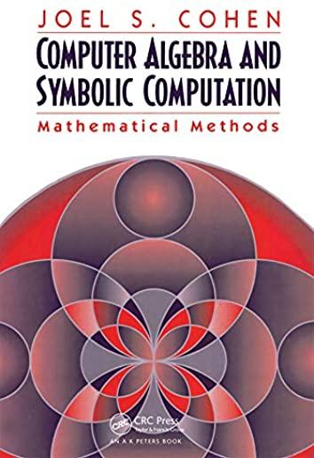 Computer Algebra and Symbolic Computation: Mathematical Methods