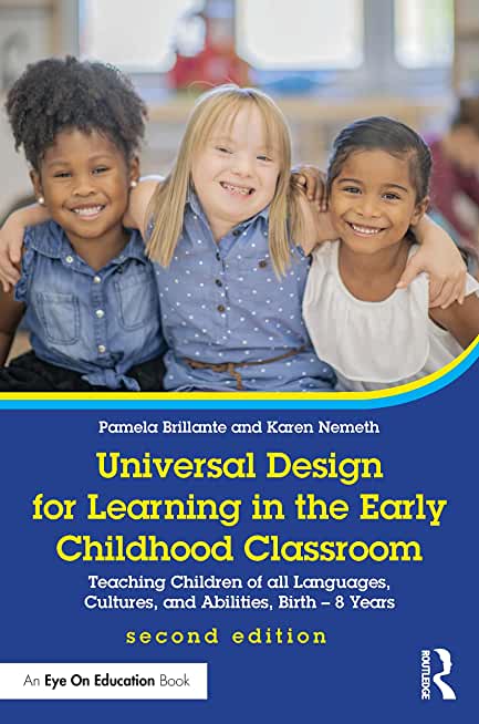 Universal Design for Learning in the Early Childhood Classroom: Teaching Children of All Languages, Cultures, and Abilities, Birth - 8 Years