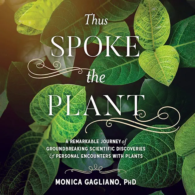 Thus Spoke the Plant: A Remarkable Journey of Groundbreaking Scientific Discoveries and Personal Encounters with Plants (16pt Large Print Ed