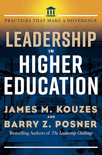 Leadership in Higher Education: Practices That Make A Difference [Standard Large Print 16 Pt Edition]
