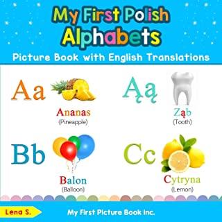 My First Polish Alphabets Picture Book with English Translations: Bilingual Early Learning & Easy Teaching Polish Books for Kids