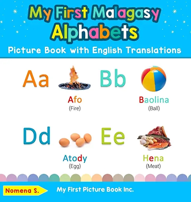 My First Malagasy Alphabets Picture Book with English Translations: Bilingual Early Learning & Easy Teaching Malagasy Books for Kids