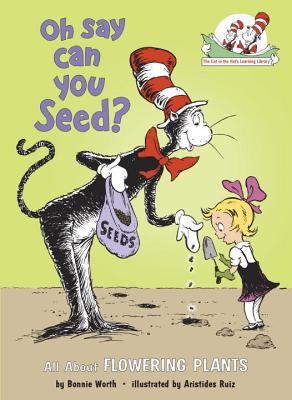Oh Say Can You Seed?: All about Flowering Plants