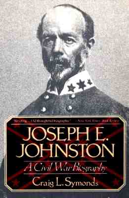 Joseph E, Johnston: A Civil War Biography