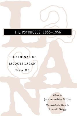 The Seminar of Jacques Lacan: The Psychoses