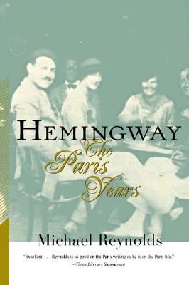 Hemingway: The Paris Years: The Paris Years (Revised)