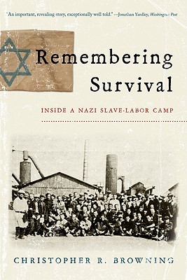 Remembering Survival: Inside a Nazi Slave-Labor Camp