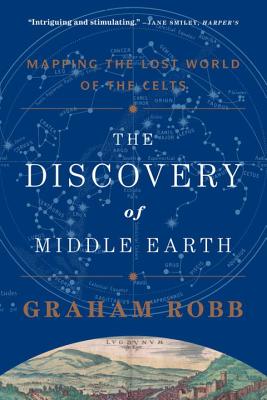 The Discovery of Middle Earth: Mapping the Lost World of the Celts