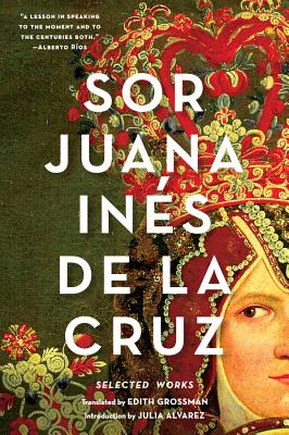 Sor Juana InÃ©s de la Cruz: Selected Works