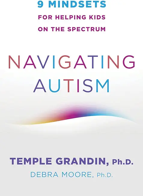 Navigating Autism: 9 Mindsets for Helping Kids on the Spectrum