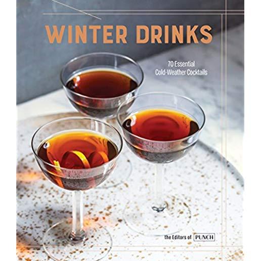 Winter Drinks: 70 Essential Cold-Weather Cocktails
