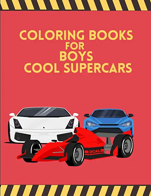 Coloring Books For Boys Cool SuperCars: F1 Racing Car, Formula One Motorsport Racecars In Action, Cool SuperCars, Coloring Book For Boys Aged 6-12, Co