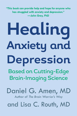Healing Anxiety and Depression: Based on Cutting-Edge Brain Imaging Science