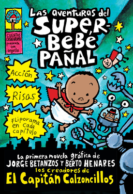 Las Aventuras del SuperbebÃ© PaÃ±al (the Adventures of Super Diaper Baby): (spanish Language Edition of the Adventures of Super Diaper Baby)