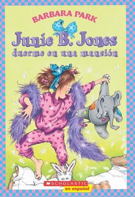 Junie B. Jones Duerme en una Mansion = Junie B. Jones Is a Party Animal